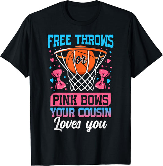 Free Throws or Pink Bows Your Cousin Loves You Gender Reveal T-Shirt - T-Shirt | Black