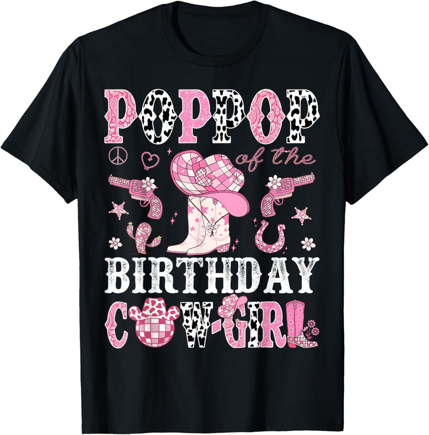 PopPop Of The Birthday Cow-Girl Pink Disco Rodeo Western T-Shirt - T-Shirt | Black
