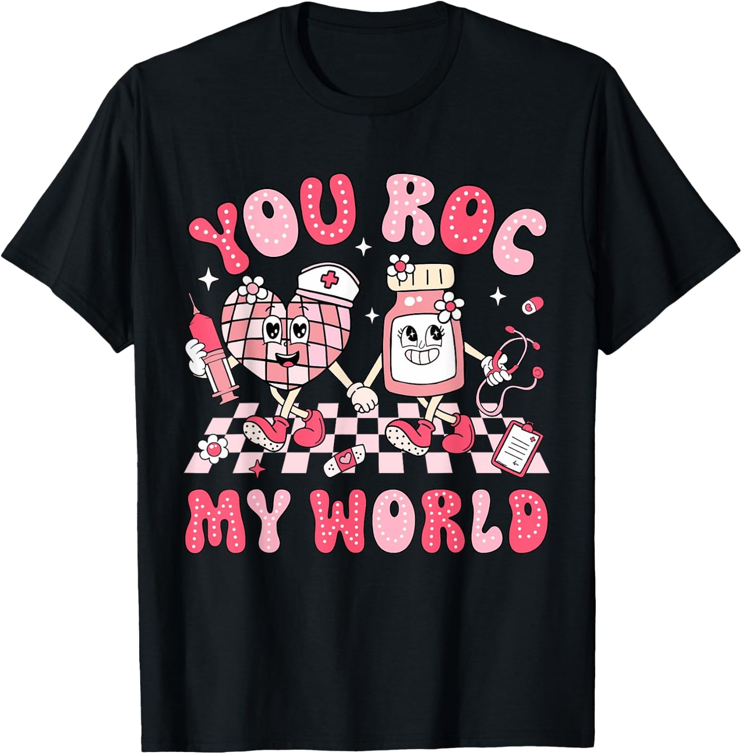 You Roc My World Nurse Valentine Day ER ICU NICU RN Nurse T-Shirt - T-Shirt | Black