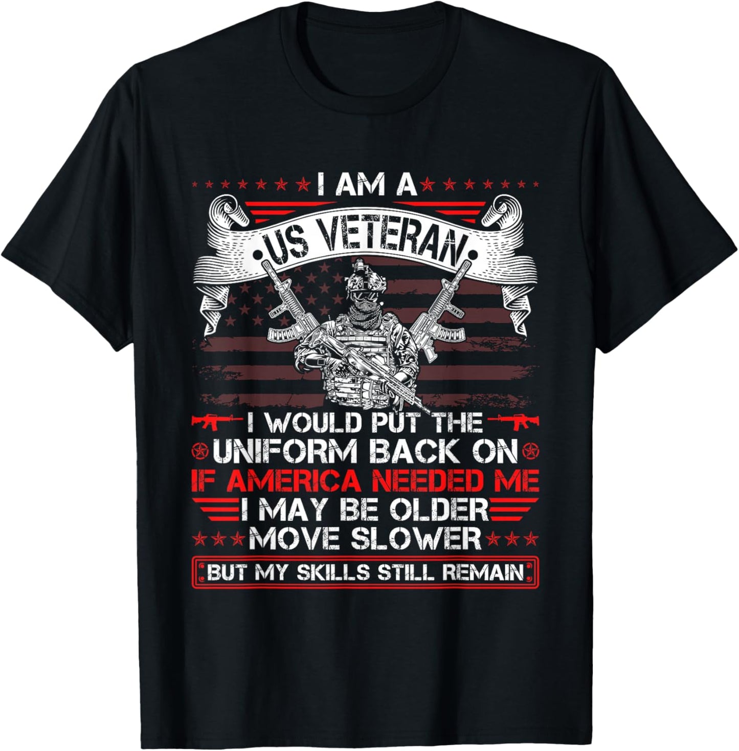 I Am A US Veteran I Would Put The Uniform Back On Veteran T-Shirt - T-Shirt | Black