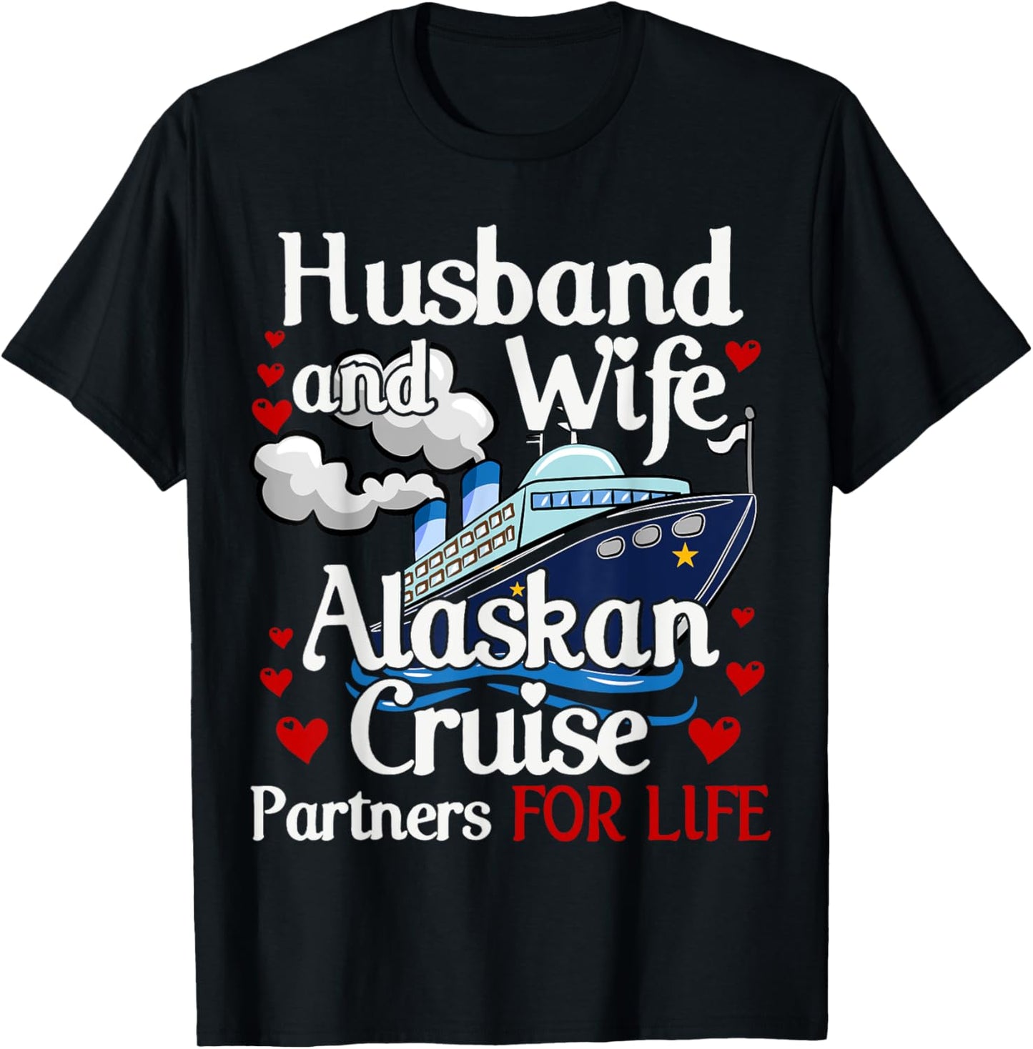 Alaskan Cruise Matching Cruising Husband Wife Couples Alaska T-Shirt - T-Shirt | Black