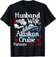 Alaskan Cruise Matching Cruising Husband Wife Couples Alaska T-Shirt - T-Shirt | Black