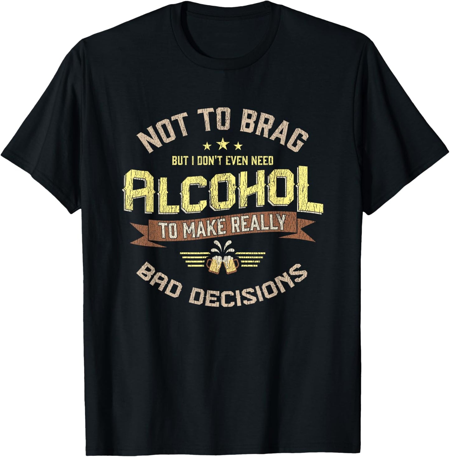 Really Bad Decisions Funny Drinking Alcohol Bar Party Gift T-Shirt - T-Shirt | Black