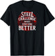 Steel Challenge Makes Everything Better - Gun Owner Shooting T-Shirt - T-Shirt | Black