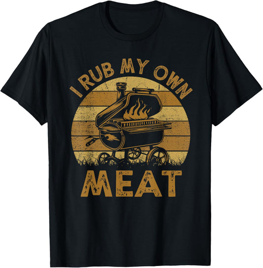 Funny I Rub My Own Meat BBQ Barbeque Chef Dad T-Shirt - T-Shirt | Black
