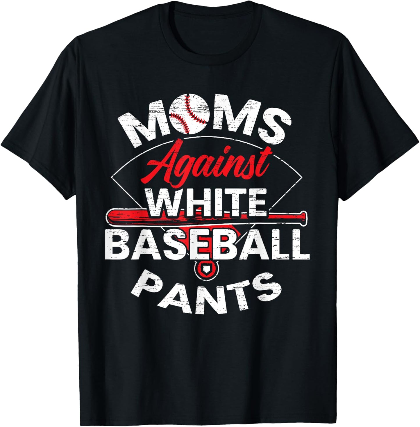 Moms Against White Baseball Pants Sport Lover Mothers Day T-Shirt - T-Shirt | Black