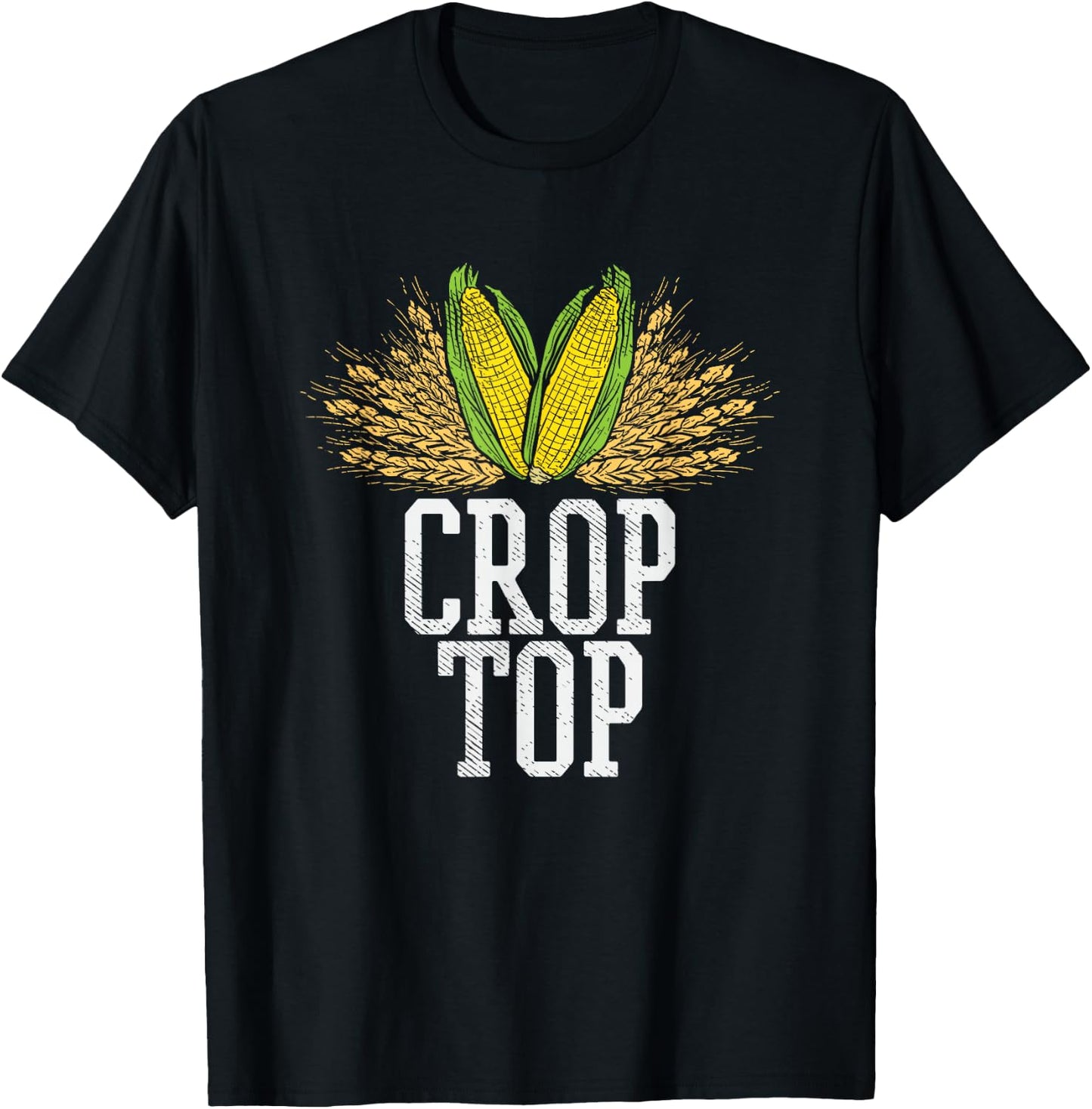 Crop Top Farm Pun Corn Farming - Agriculture - Funny Farmer T-Shirt - T-Shirt | Black