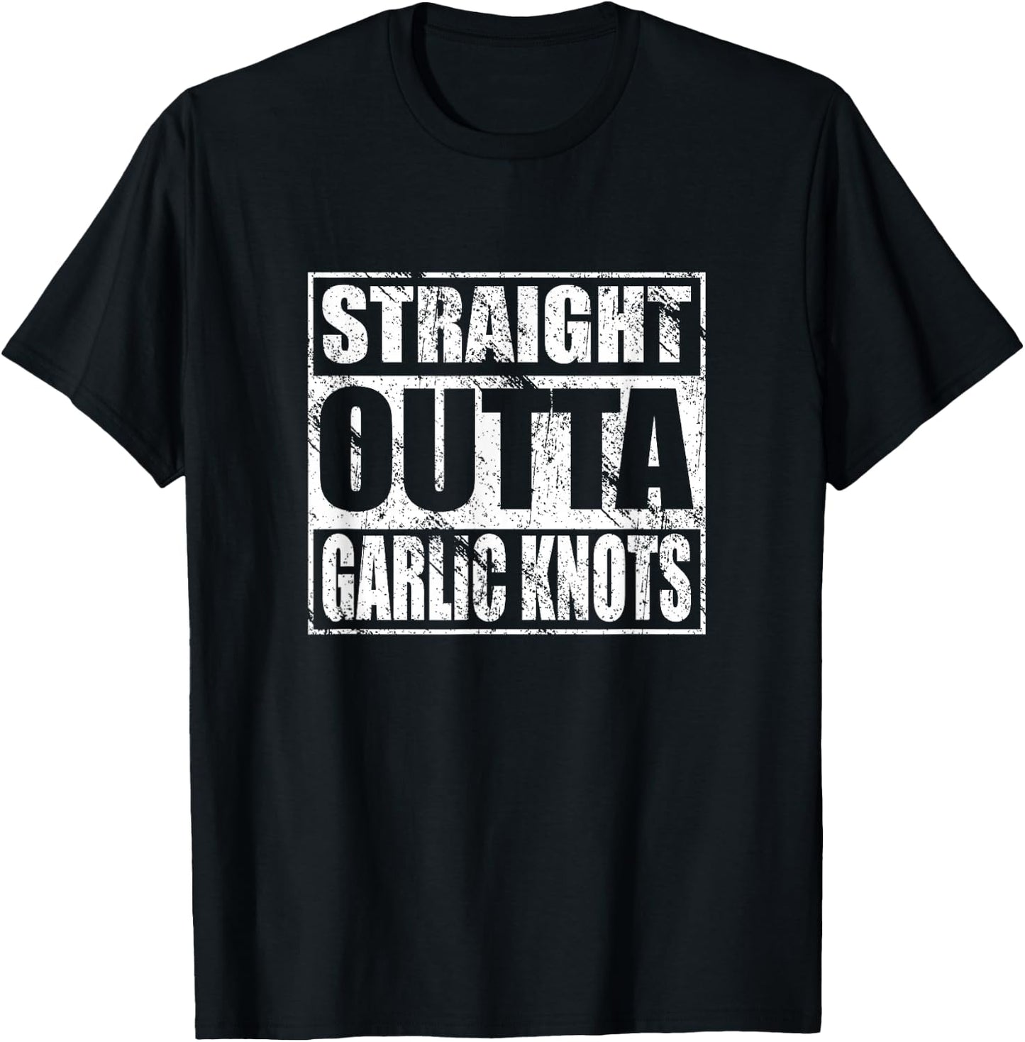 Straight Outta Garlic Knots Shirt Pizza Italian Food Lovers T-Shirt - T-Shirt | Black