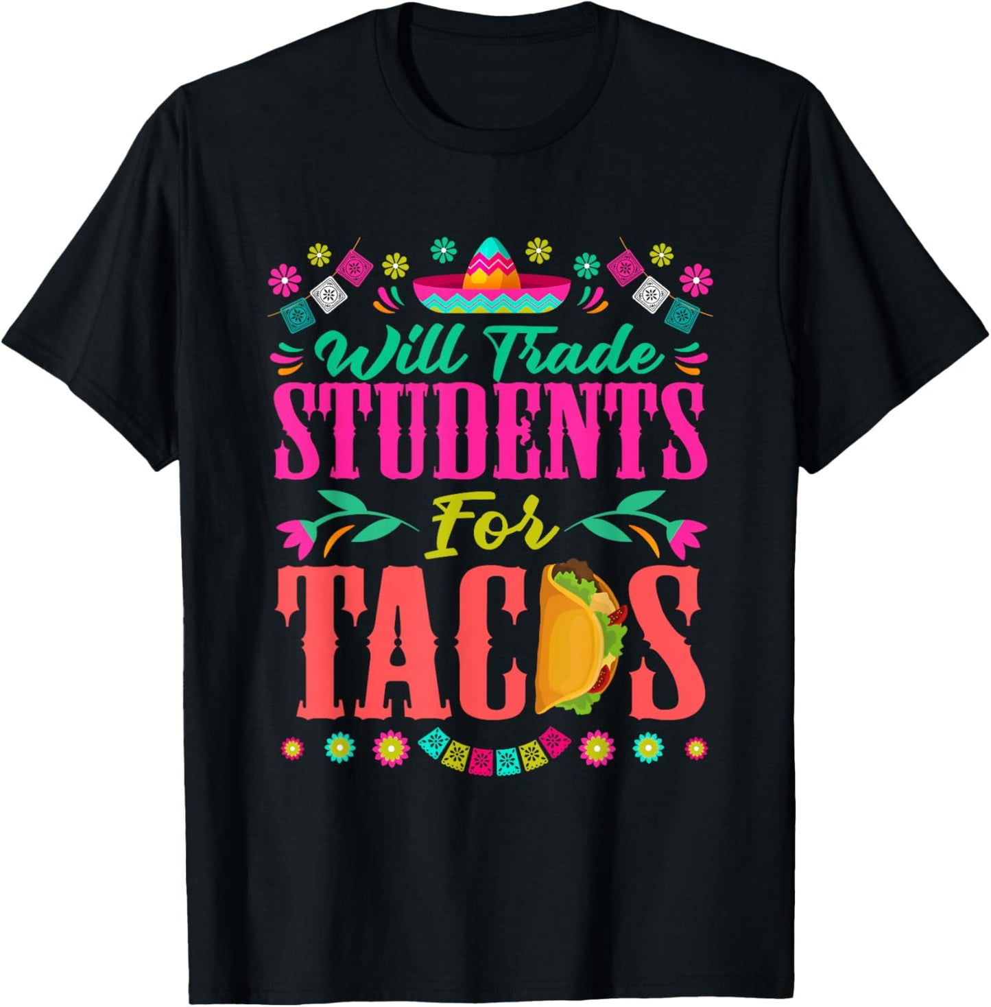 Will Trade Students For Tacos Teacher Cinco De Mayo Women T-Shirt - T-Shirt | Black