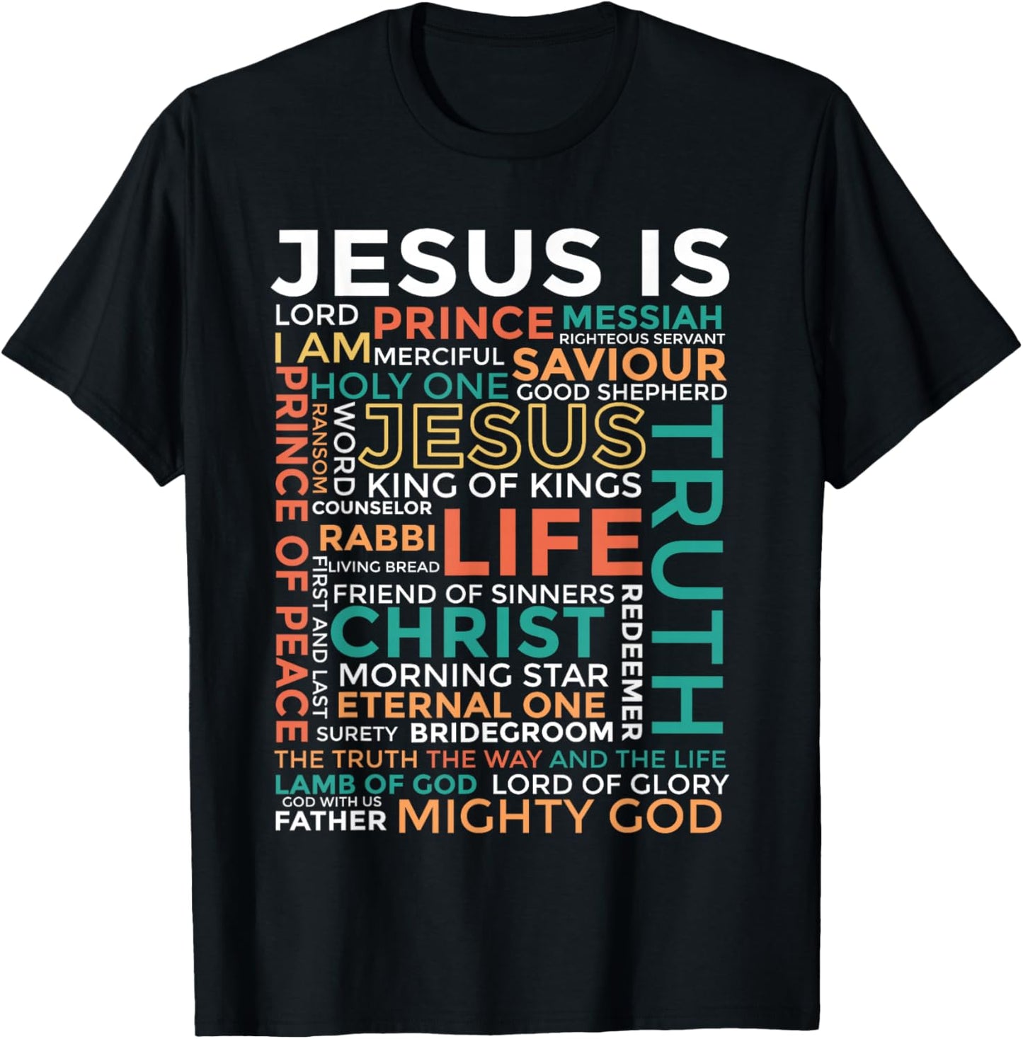 Names of Jesus - Jesus is - Christian , Small, Black T-Shirt - T-Shirt | Black