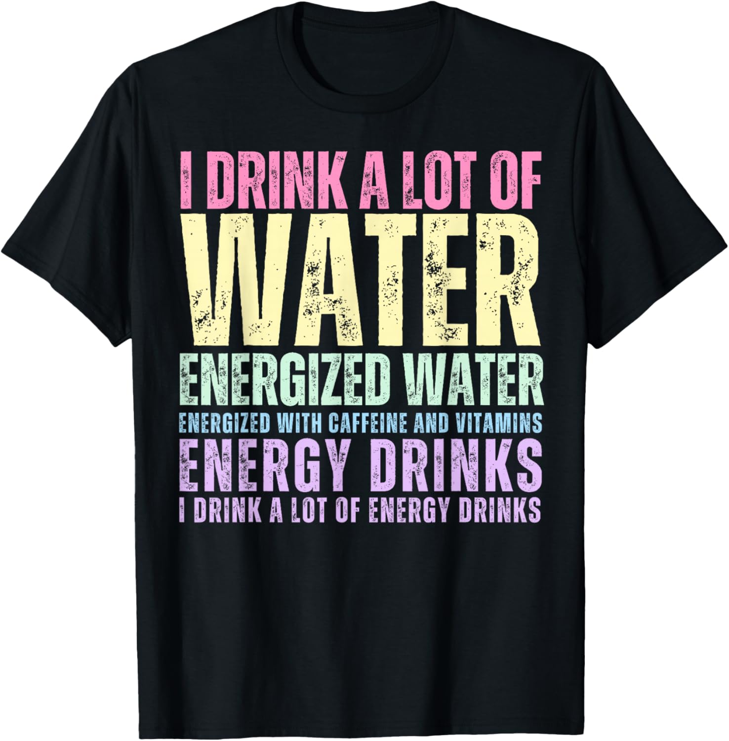 Funny Energy Drink Lover Joke I Drink A Lot Of Energy Drinks T-Shirt - T-Shirt | Black
