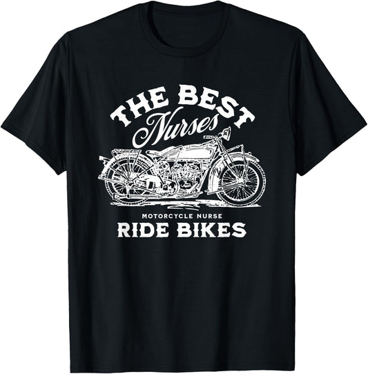 The Best Nurses Ride Bikes Nurse Life Motorcycle T-Shirt - T-Shirt | Black