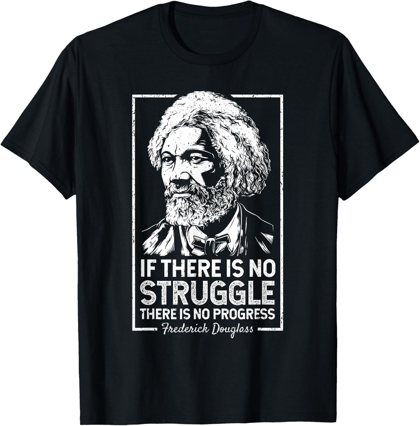 Frederick Douglas No Struggle Progress Black History T-Shirt - T-Shirt | Black