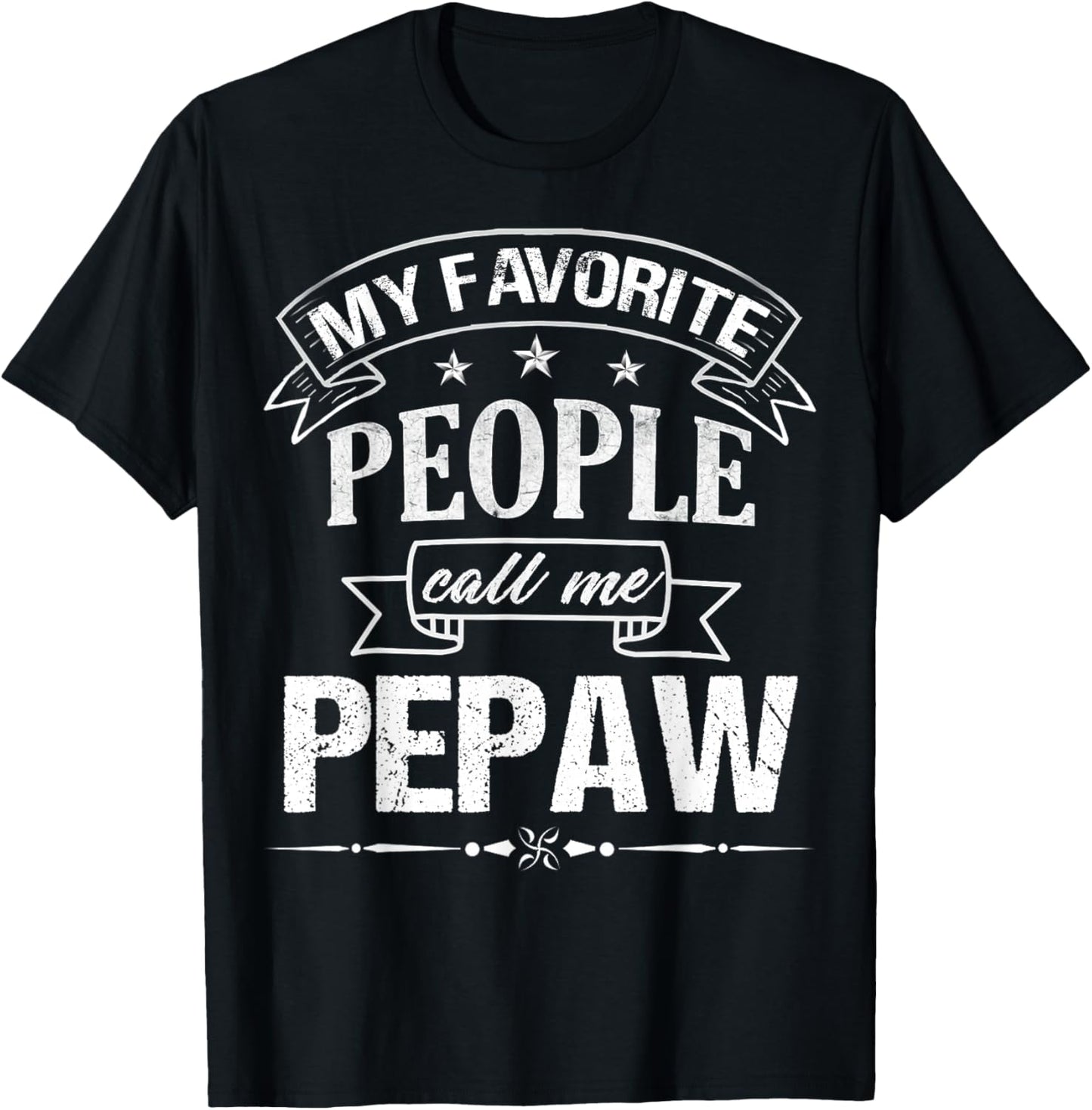 My Favorite People Call Me Pepaw Funny Fathers Day For Pepaw T-Shirt - T-Shirt | Black