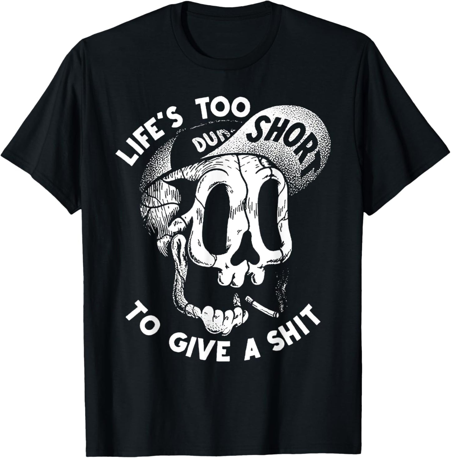Life's Too Short To Give A S-hit T-Shirt - T-Shirt | Black
