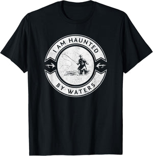 I Am Haunted By Waters Fly Fishing T-Shirt - T-Shirt | Black