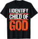 Christian motivational graphic I identify as a child of God T-Shirt - T-Shirt | Black
