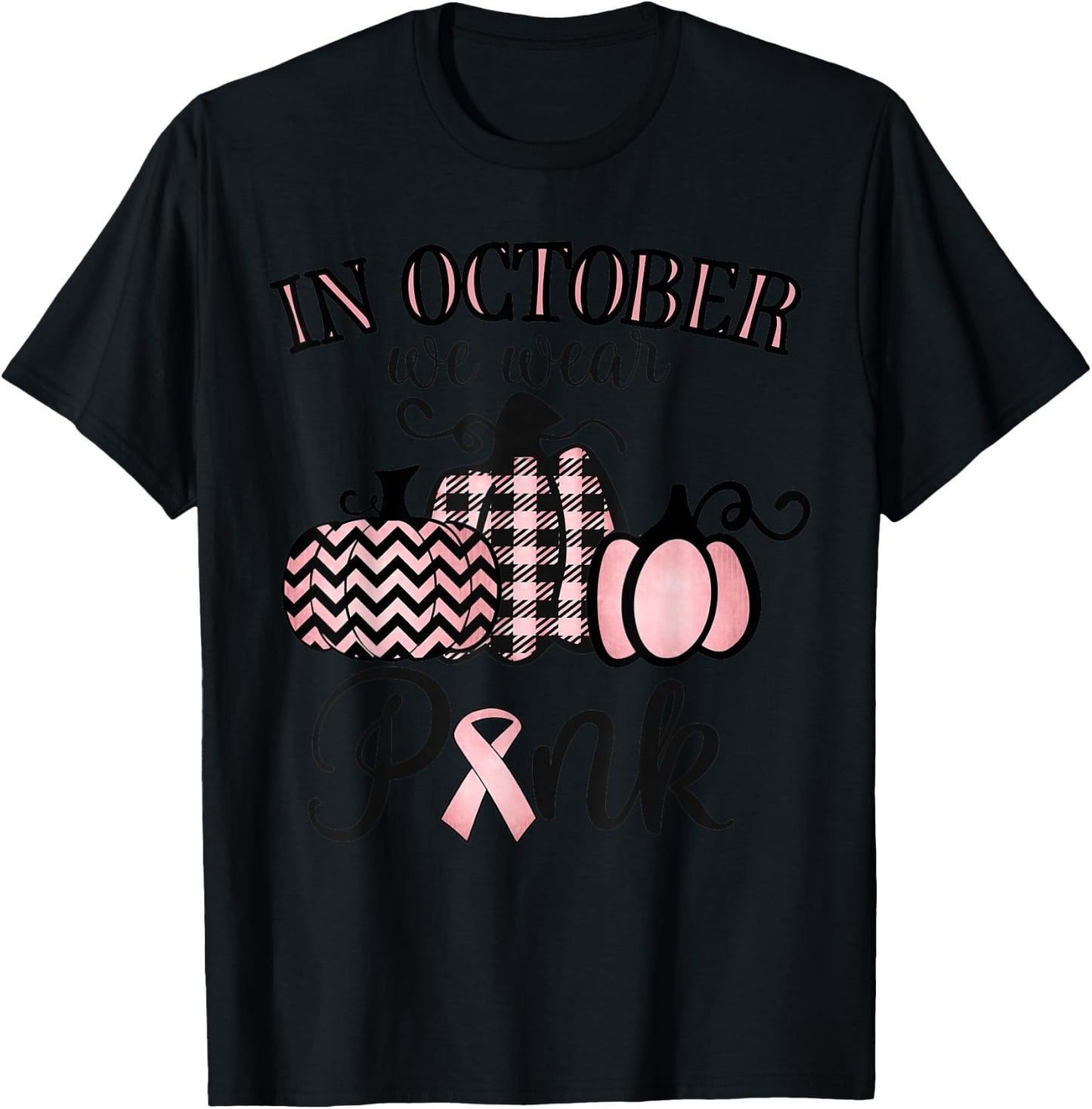 In October We Wear Pink Thanksgiving Breast Cancer Awareness T-Shirt - T-Shirt | Black