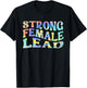 Strong Female Lead Audition Actress Girl Power Feminist T-Shirt - T-Shirt | Black