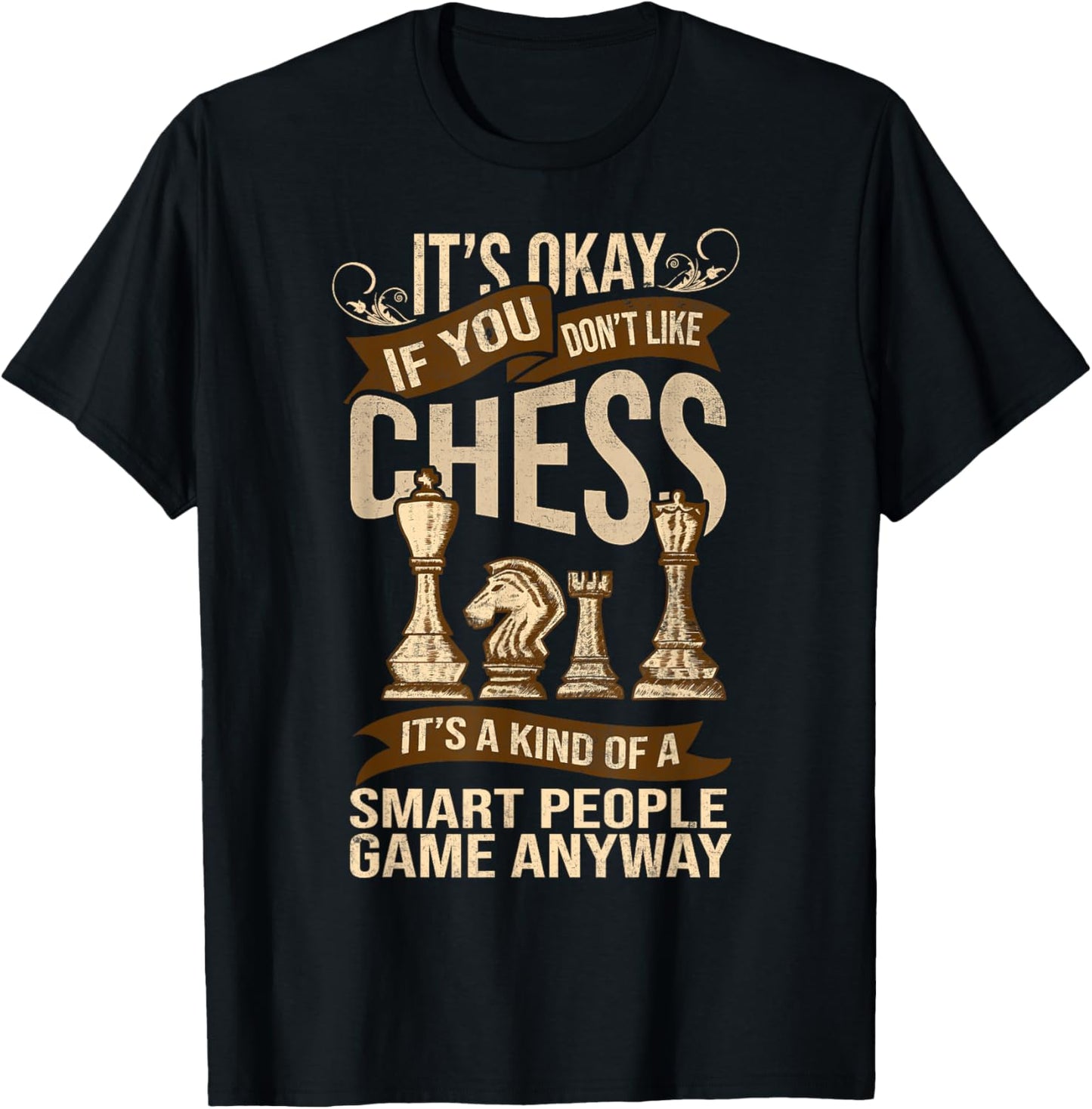 Its Ok If You Dont Like Chess Funny Chess Player T-Shirt - T-Shirt | Black