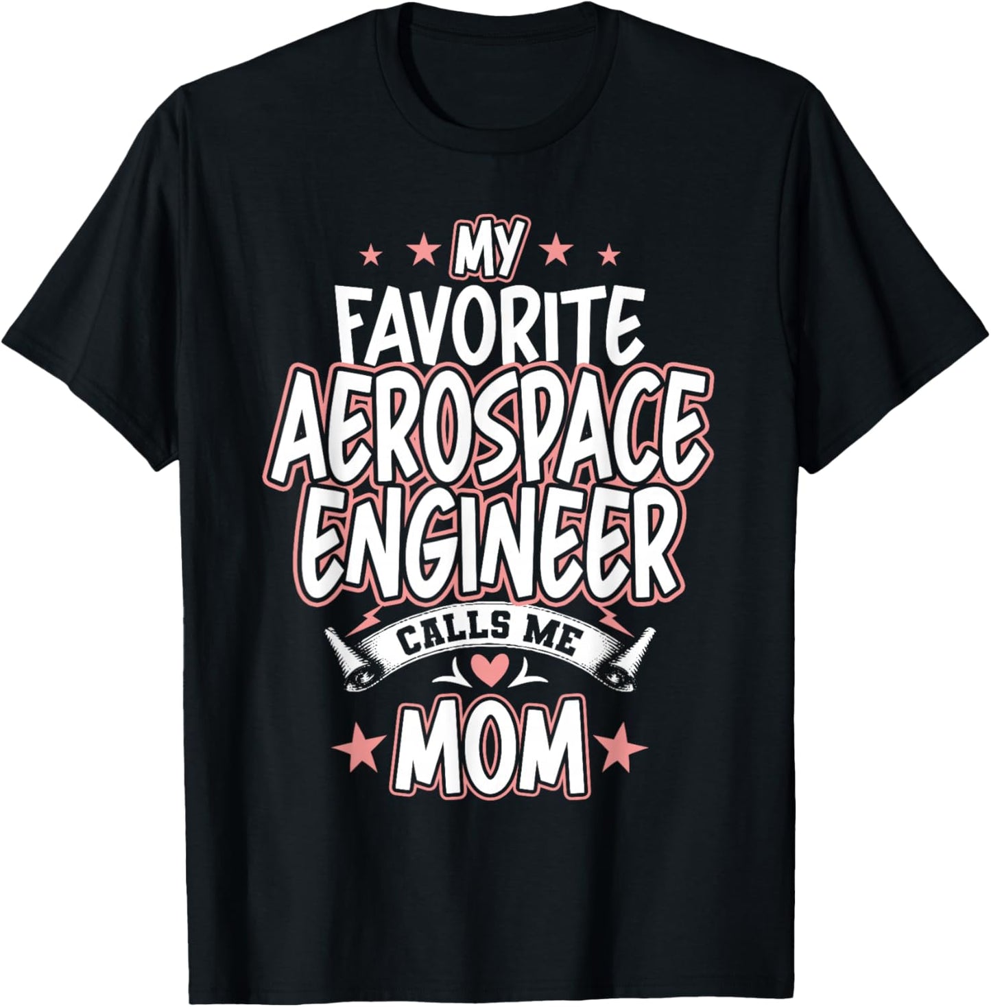 My Favorite Aerospace Engineer Calls Me MOM T-Shirt - T-Shirt | Black