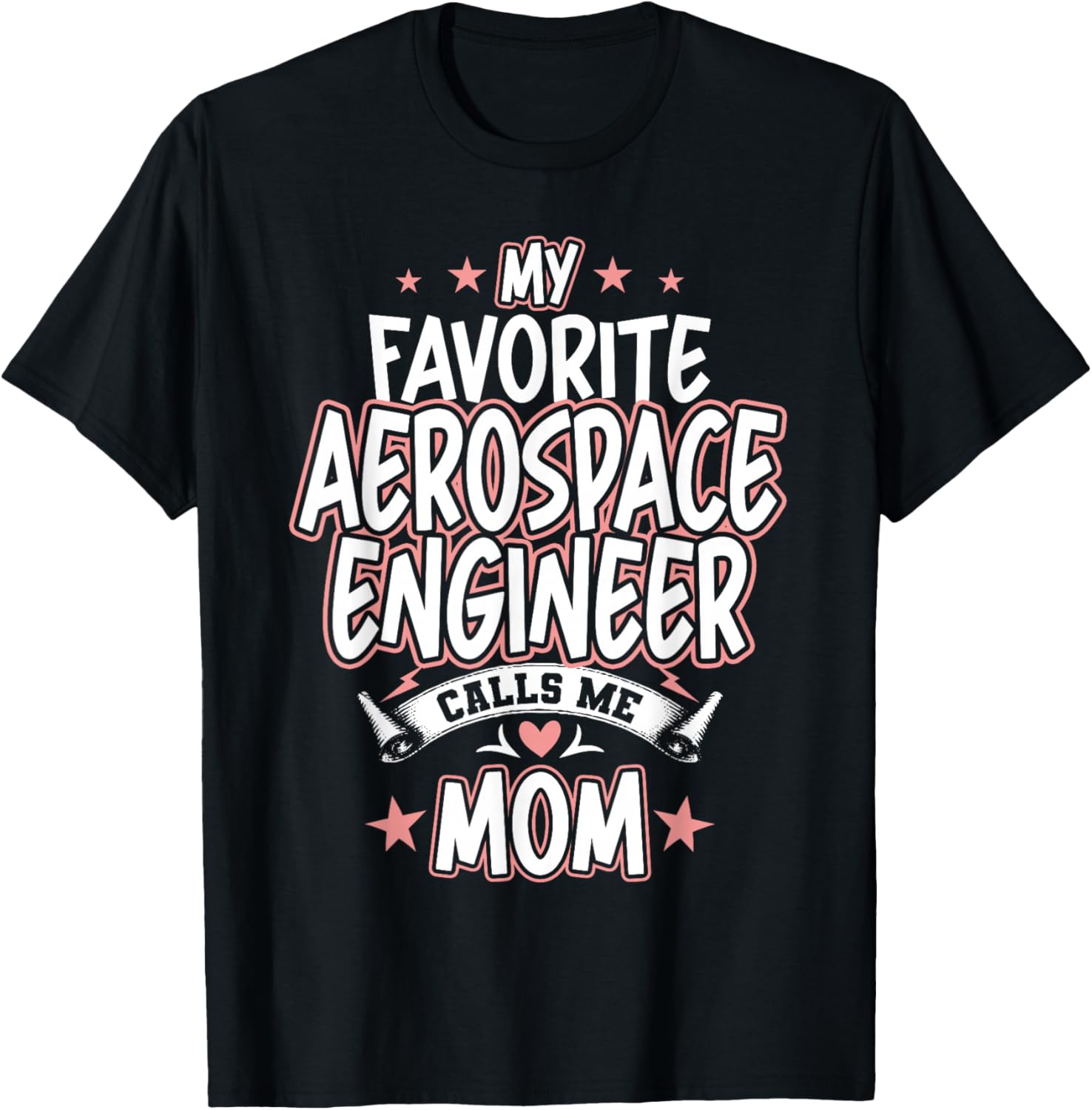 My Favorite Aerospace Engineer Calls Me MOM T-Shirt - T-Shirt | Black
