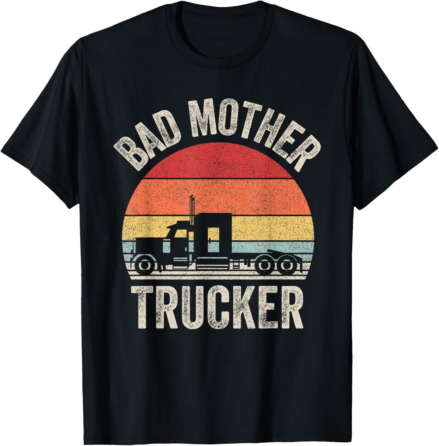 Vintage Retro Bad Mother Trucker Truck Driver Gifts T-Shirt - T-Shirt | Black