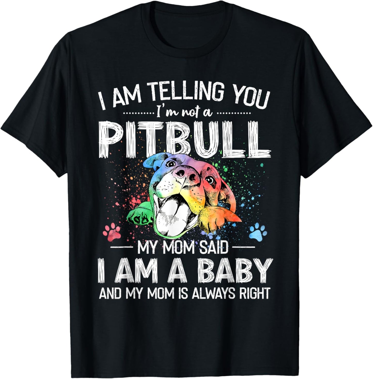 Cute Pitbull Lovers Gift I Am Telling You I'm Not A Pitbull Dog Owners Funny Dog Black -Adults Classic Fit Short Sleeve Cotton Size Small T-Shirt - T-Shirt | Black