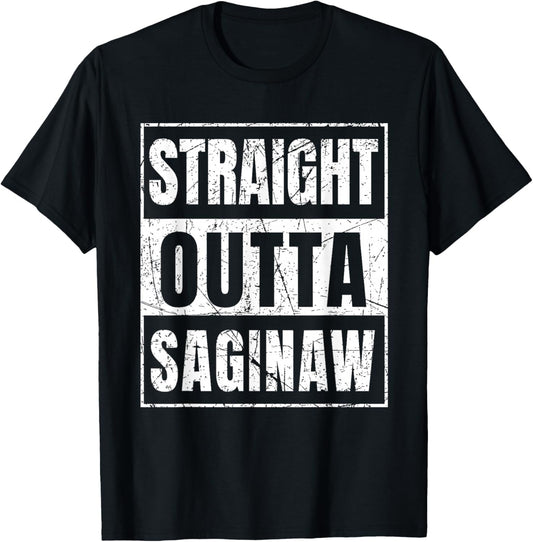 Straight Outta Saginaw Michigan T-Shirt - T-Shirt | Black