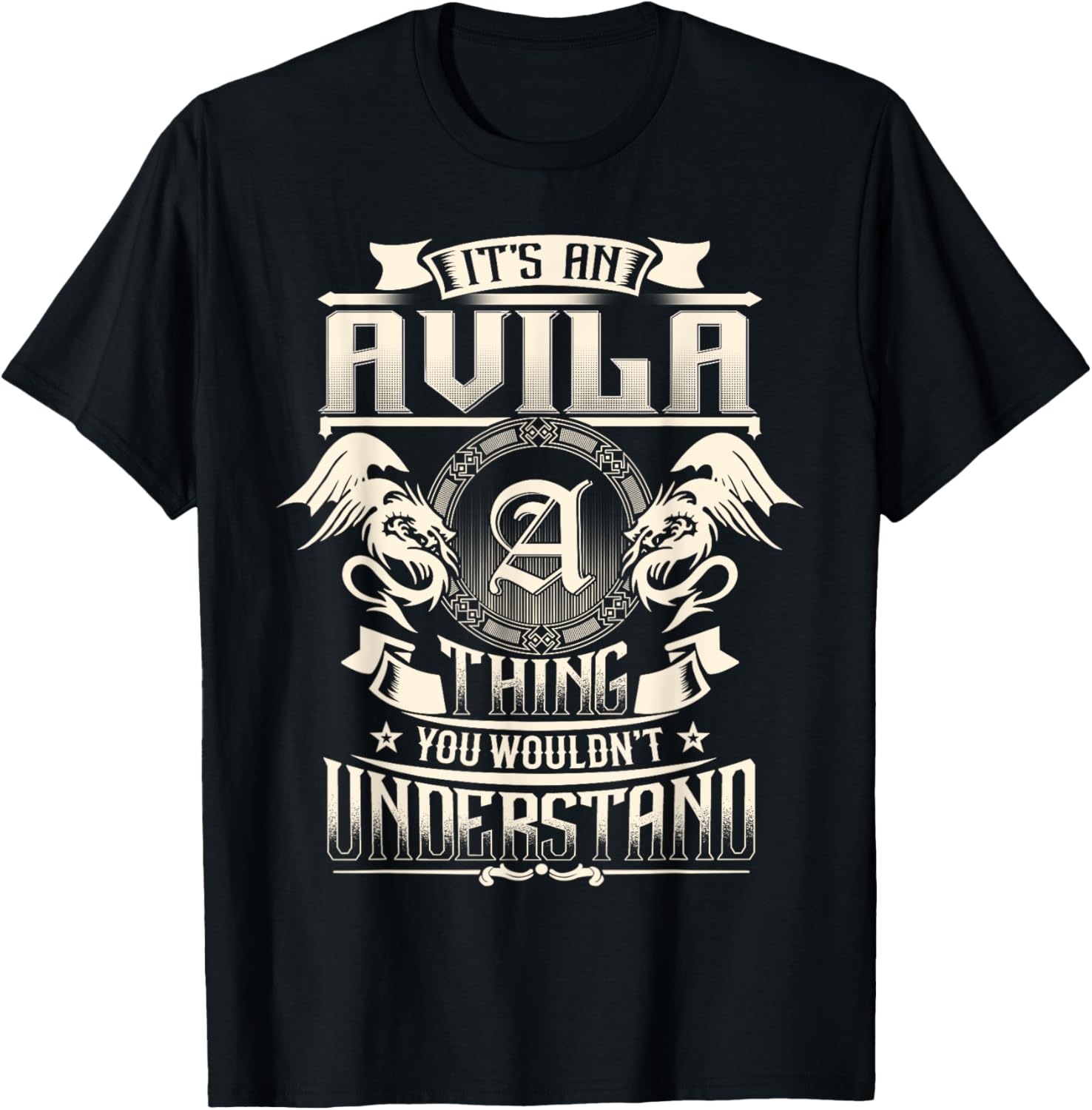 It's An AVILA Thing You Wouldn't Understand Family Name T-Shirt - T-Shirt | Black