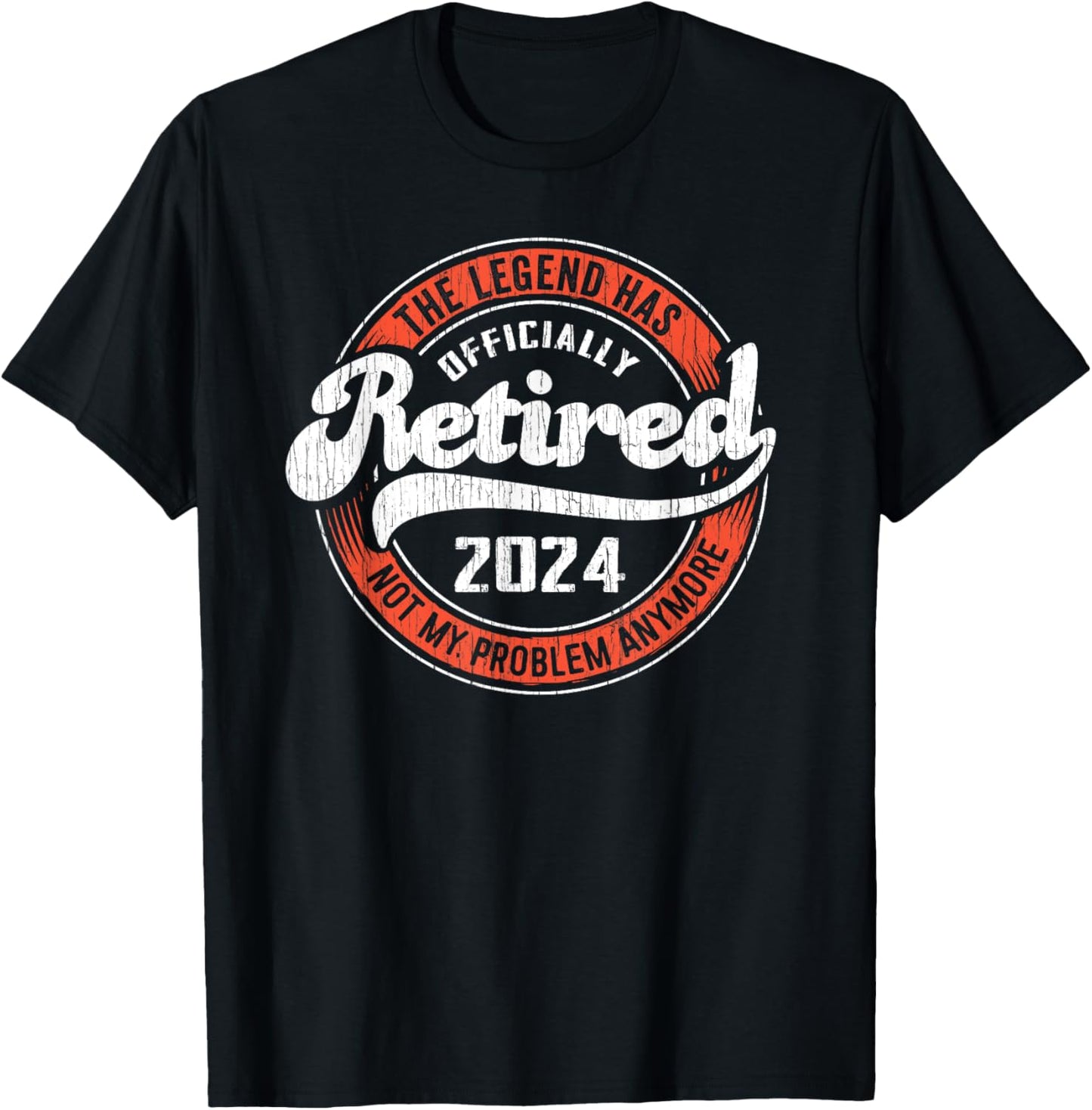 RETIRED 2024 Not My Problem Anymore - Funny Retirement T-Shirt - T-Shirt | Black