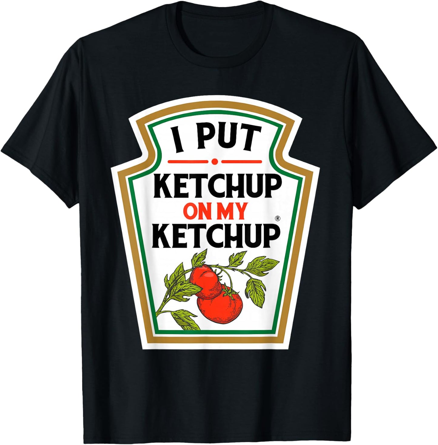 I Put Ketchup on My Ketchup Tomato DIY Halloween T-Shirt - T-Shirt | Black