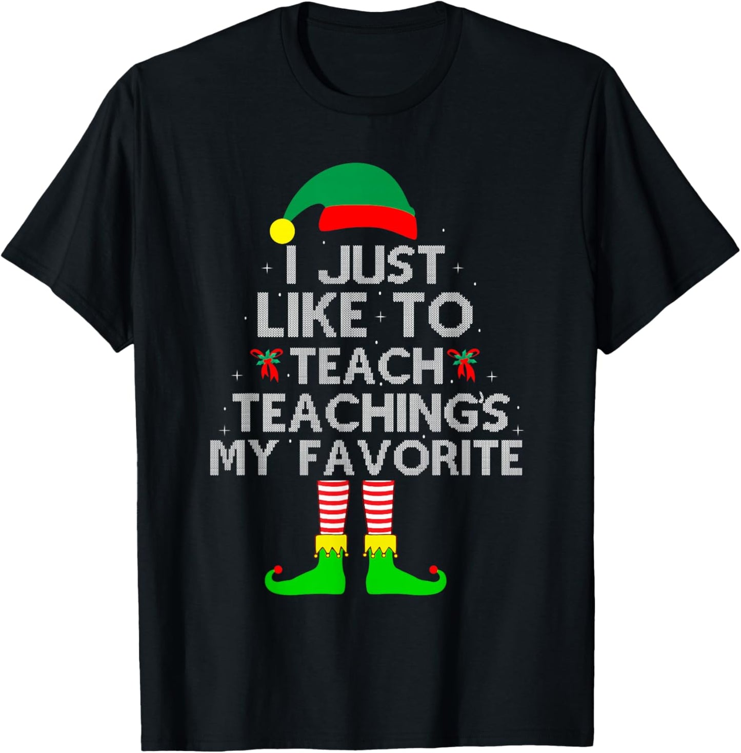 I Just Like To Teach Teachings My Favorite Elf T-Shirt - T-Shirt | Black