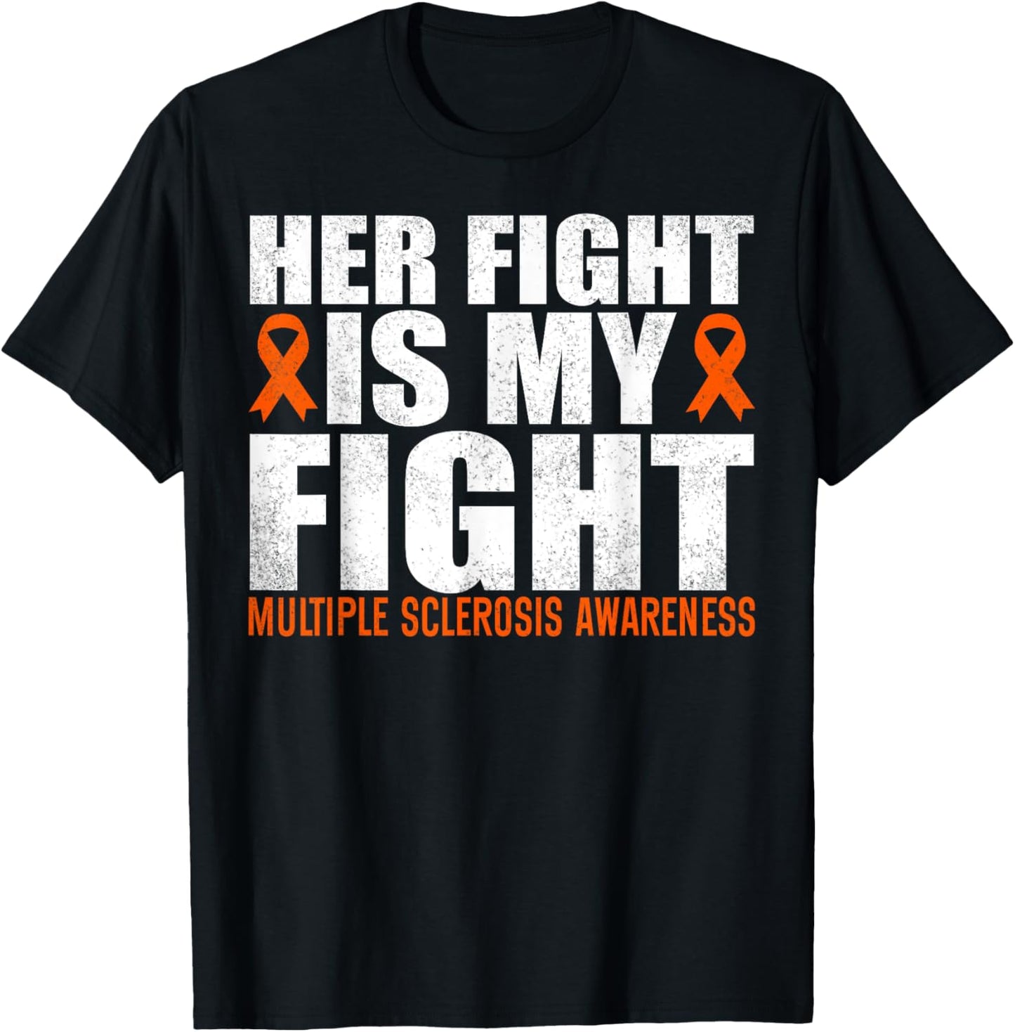 Her Fight Is My Fight Multiple Sclerosis Awareness MS T-Shirt - T-Shirt | Black