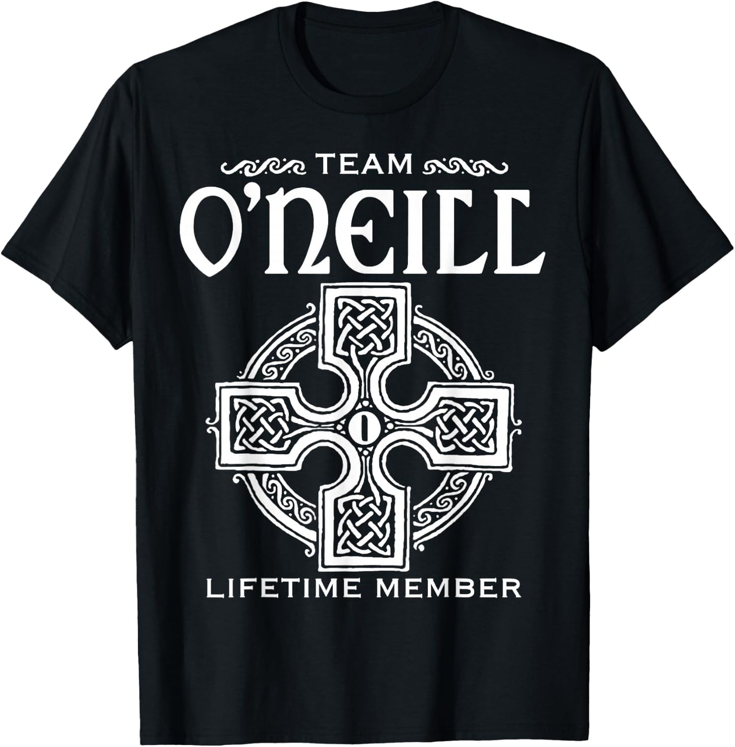 Team O'Neill Lifetime Member Gift Shirt Proud Irish Surname T-Shirt - T-Shirt | Black