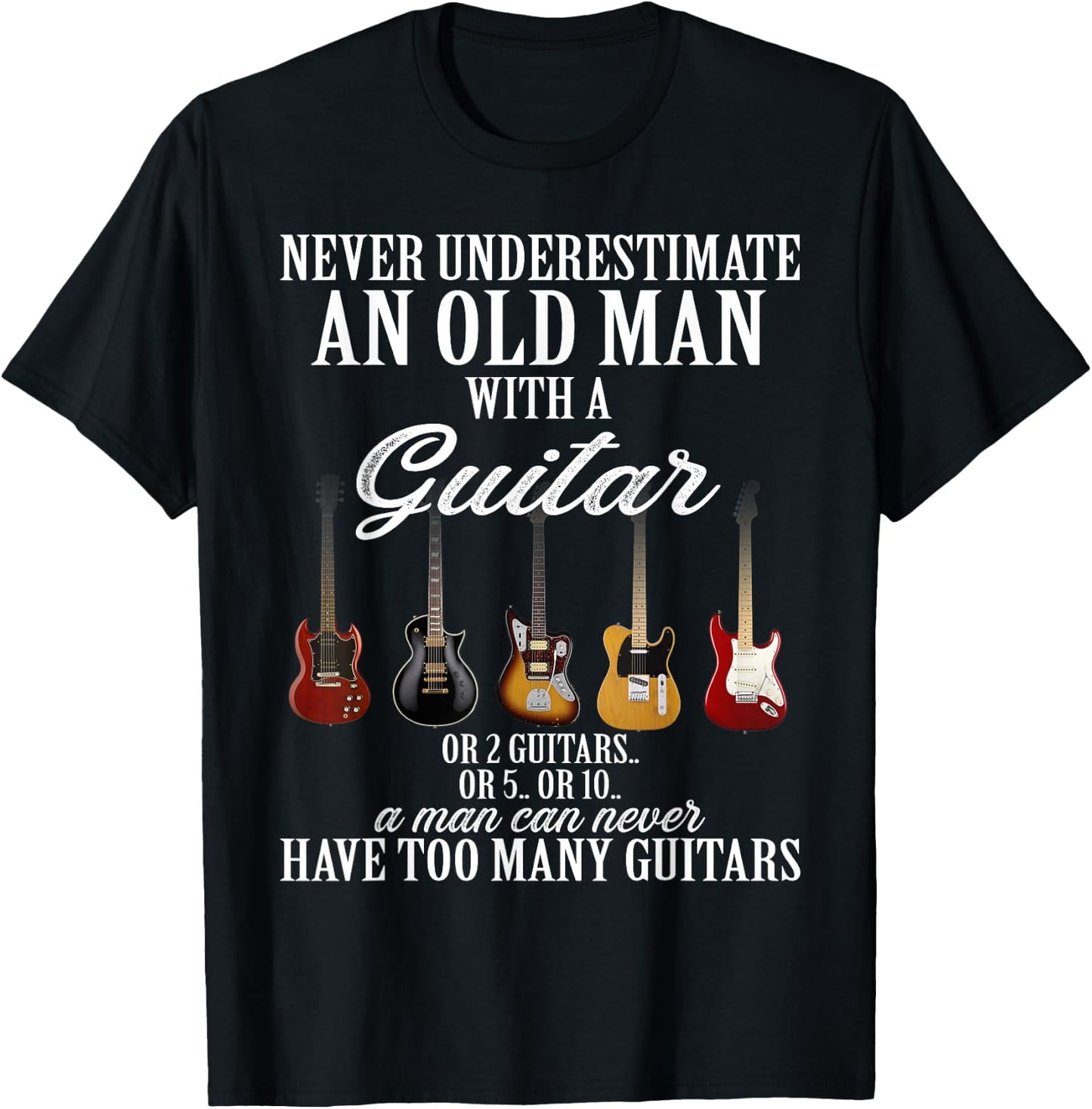 Never Underestimate An Old Man With A Guitar T-Shirt - T-Shirt | Black