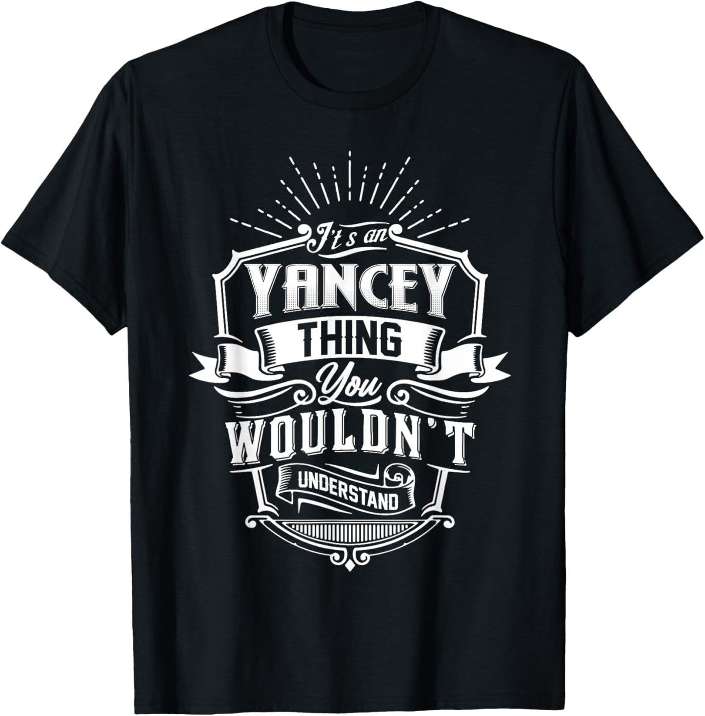 It's an Yancey Thing You Wouldn't Understand Name Vintage T-Shirt - T-Shirt | Black