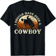 I Should Have Been A Cowboy Rodeo T-Shirt - T-Shirt | Black