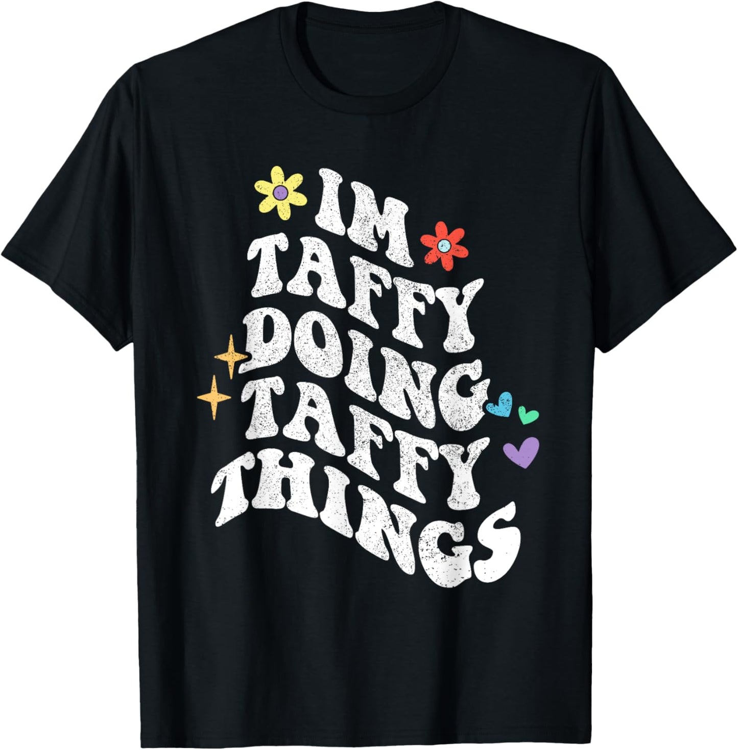 Retro Groovy Im Taffy Doing Taffy Things Funny Mother's Day T-Shirt - T-Shirt | Black