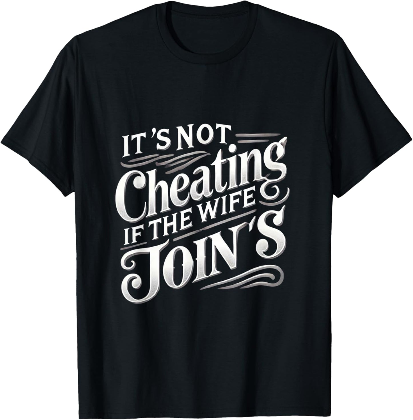 It's Not Cheating If My Wife Joins Swinger Lifestyle Naughty T-Shirt - T-Shirt | Black
