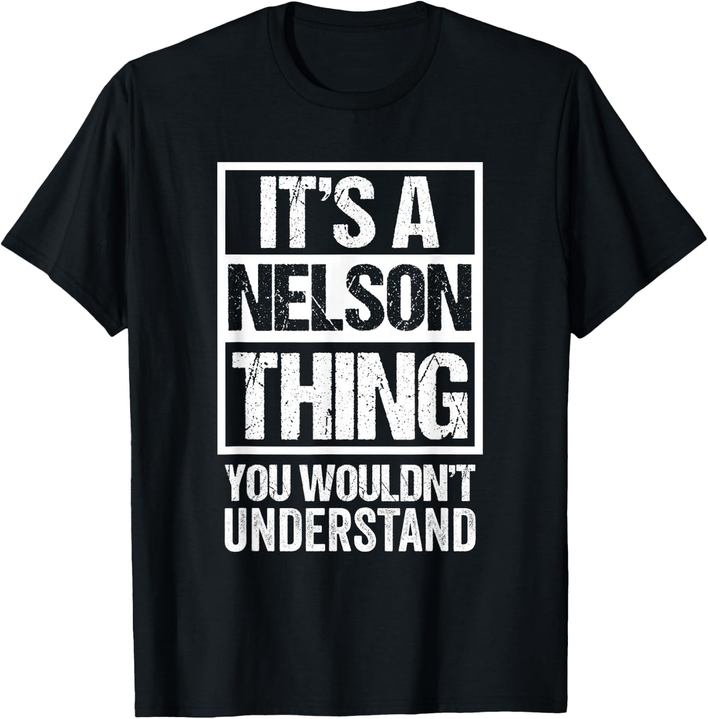 It's A Nelson Thing You Wouldn't Understand T-Shirt - T-Shirt | Black