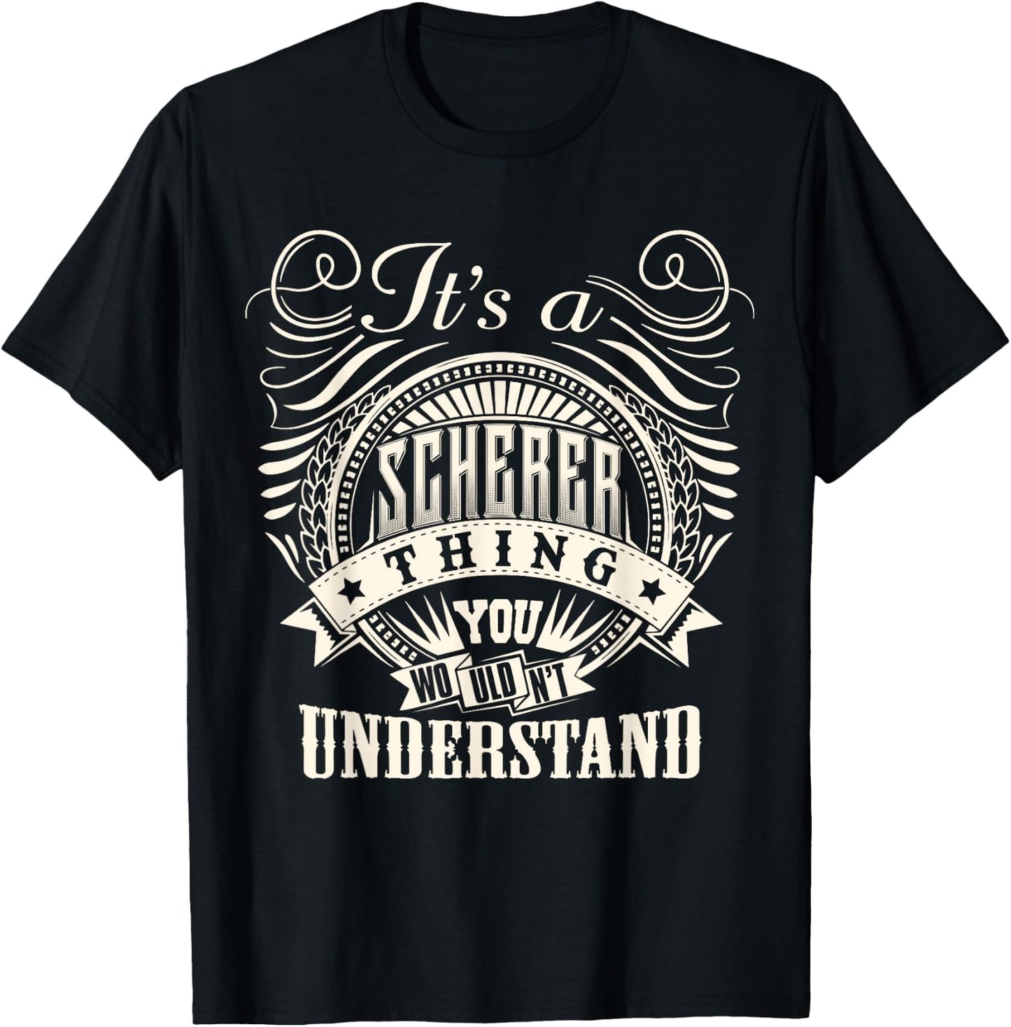 It's A SCHERER Thing You Wouldn't Understand SCHERER Family T-Shirt - T-Shirt | Black