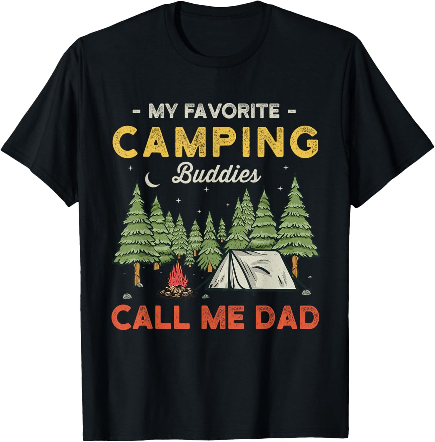 My Favorite Camping Buddies Call Me Dad Funny Father Sayings T-Shirt - T-Shirt | Black