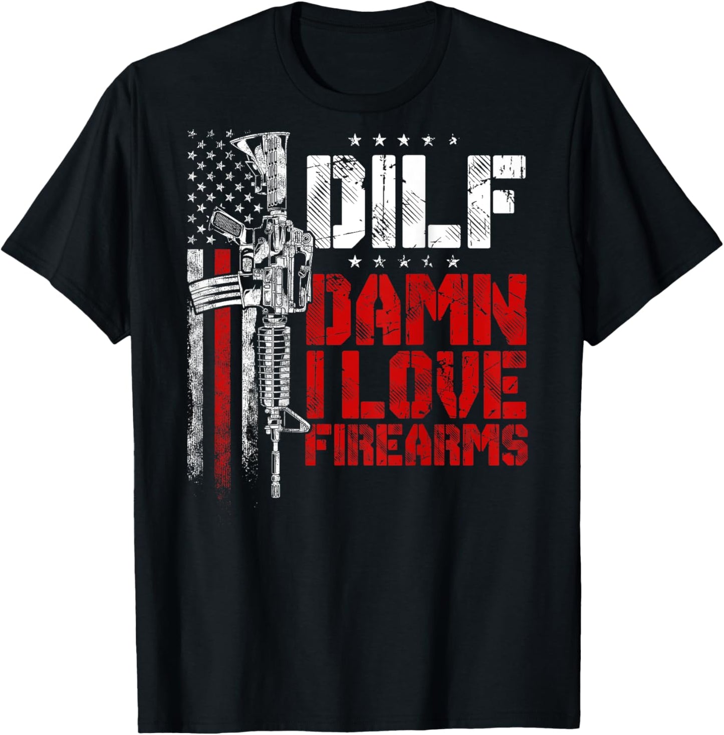 Gun American Flag DILF - Damn I Love Firearms (ON BACK) T-Shirt - T-Shirt | Black
