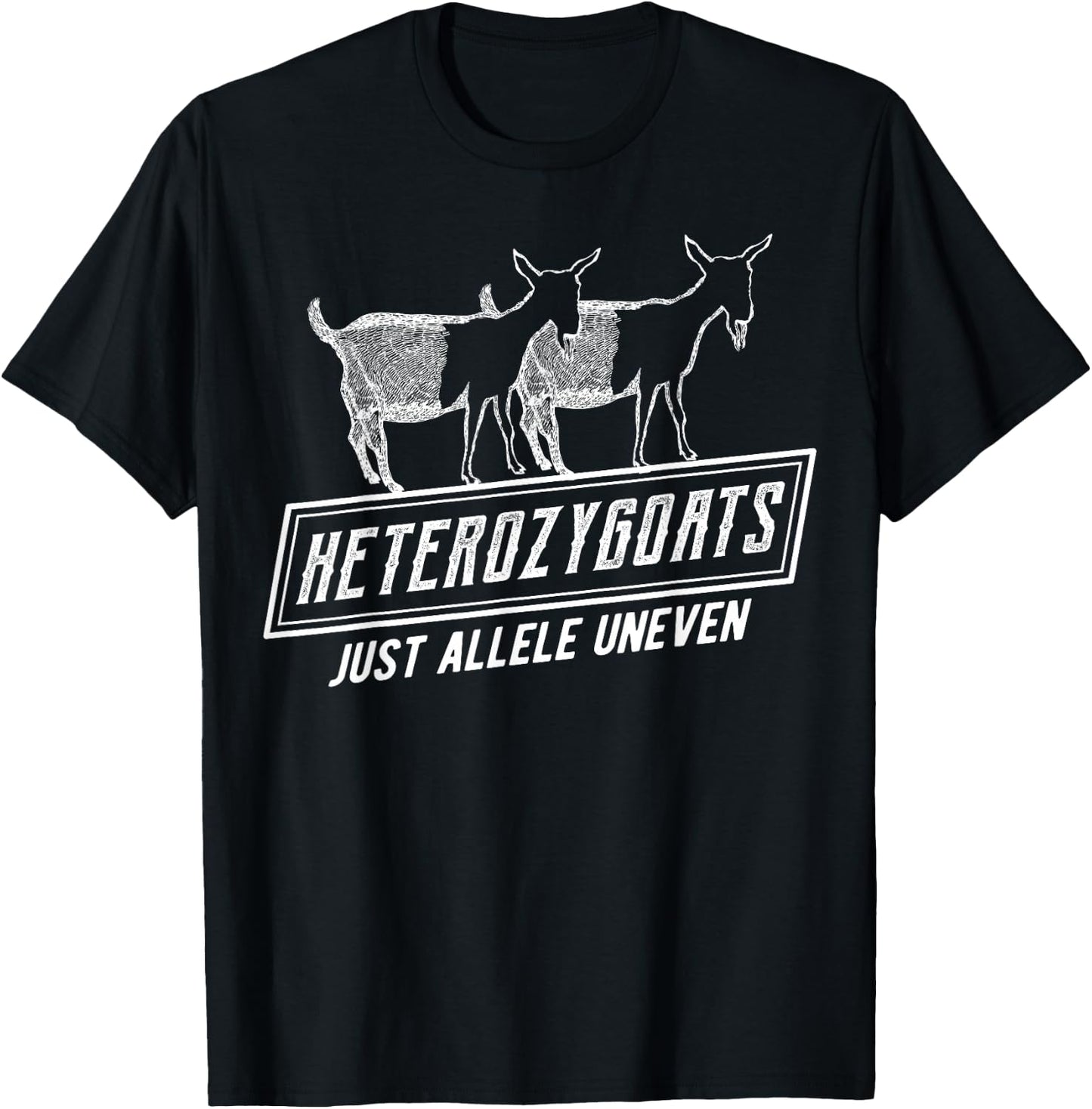 Funny Genetics | Heterozygoats Just Allele Uneven T-Shirt - T-Shirt | Black