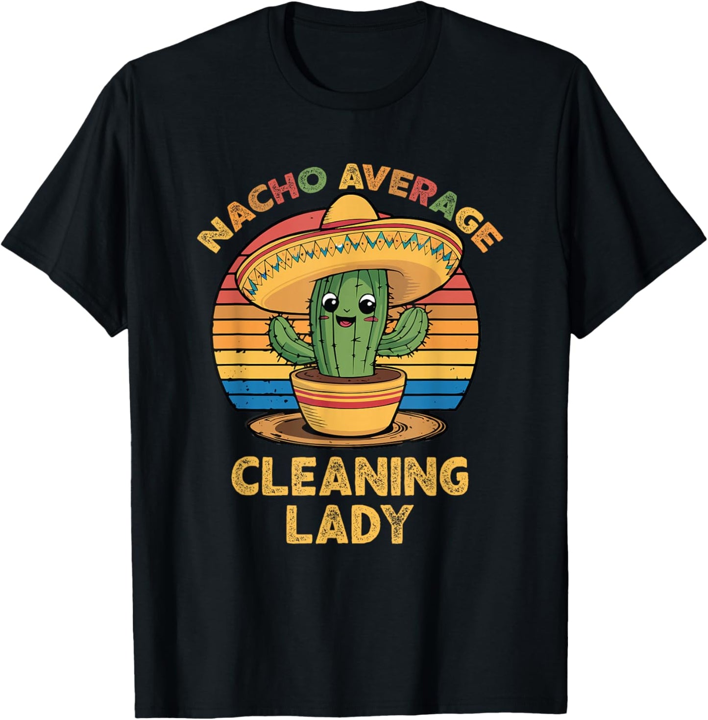 Nacho Average Cleaning Lady Mexican Cinco De Mayo Funny T-Shirt - T-Shirt | Black