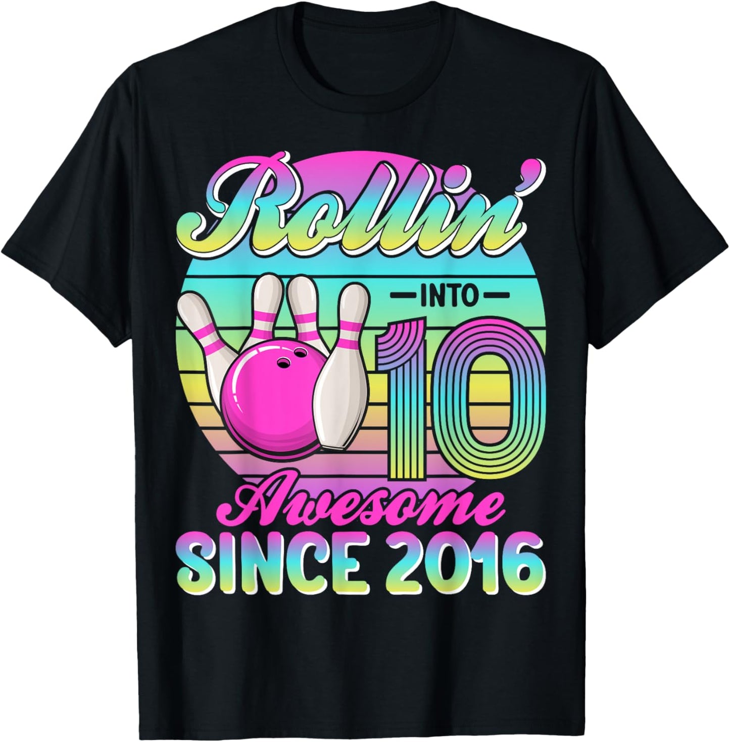 Bowling 10th Birthday Rollin Into 10 Awesome Since 2016 T-Shirt - T-Shirt | Black