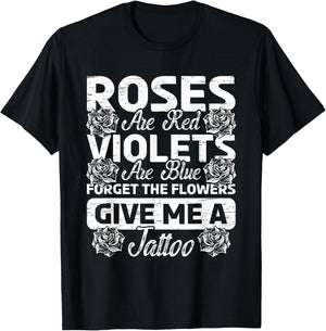 Roses Are Red Violets Are Blue Forget Flowers Ink Tattoo Art T-Shirt - T-Shirt | Black