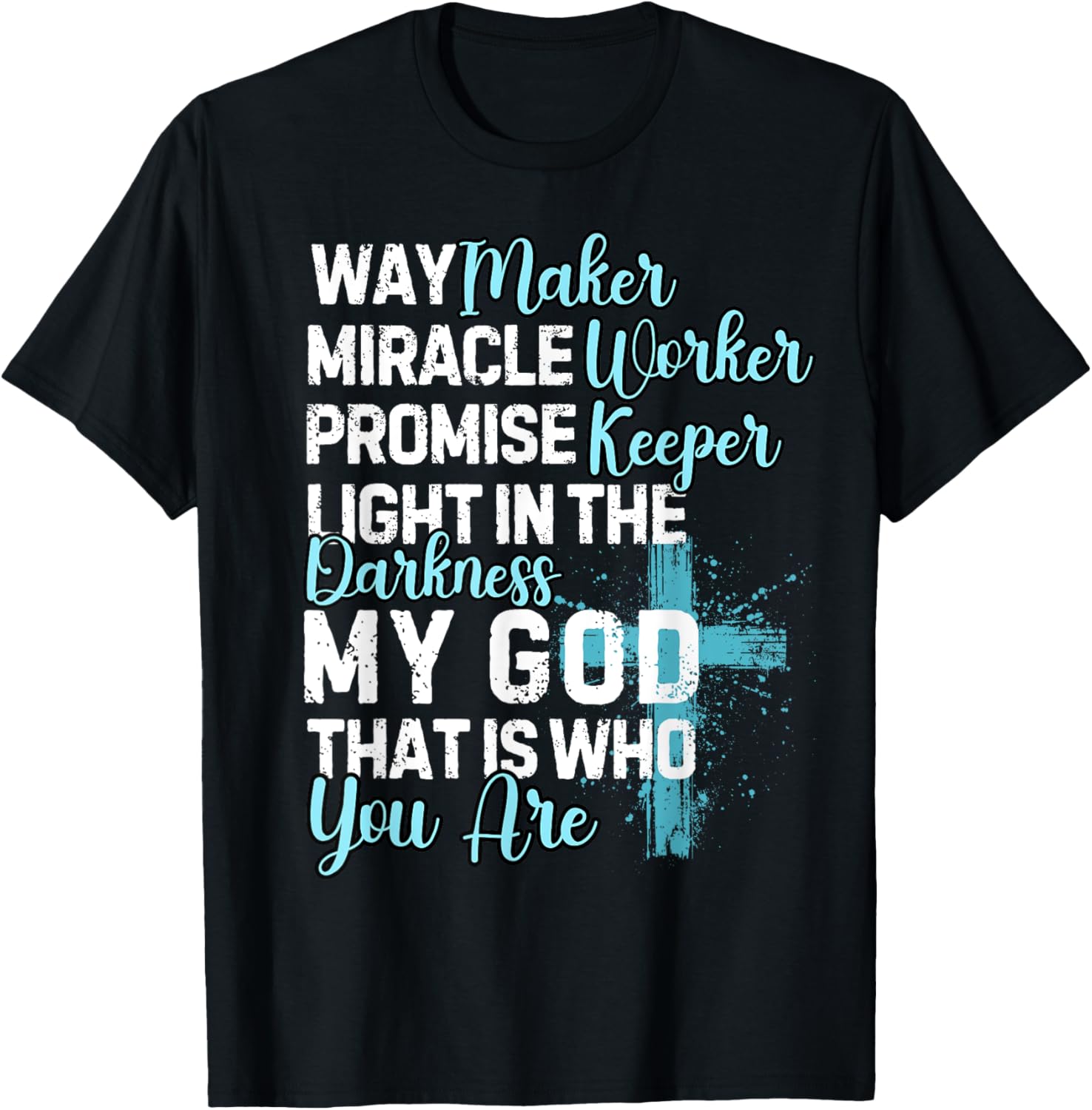 Way Maker Miracle Worker Promise Keeper Religious Quote T-Shirt - T-Shirt | Black
