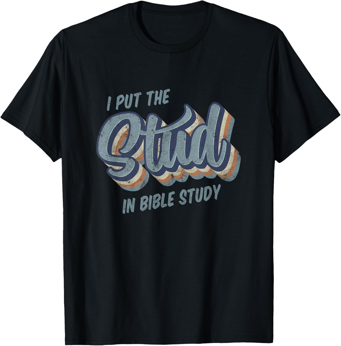 I Put the Stud in Bible Study Funny Retro Style T-Shirt - T-Shirt | Black